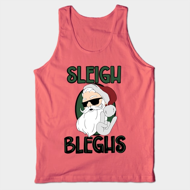 Sleigh Bleghs Tank Top by Creativv Arts